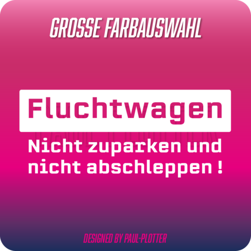 Aufkleber Fluchtwagen 15x6,2 cm Auto Tuning nicht zuparken und abschleppen Gangster