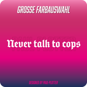 Aufkleber Never talk to cops 15x2,1 cm Auto Motorrad Biker Polizei Kontrolle Sheriff